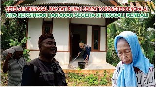 SETELAH MAK TATI MENINGGAL RUMAH KOSONG TERBENGKALAI KITA BERSIHKAN AKAN SEGERA DITINGGALI KEMBALI