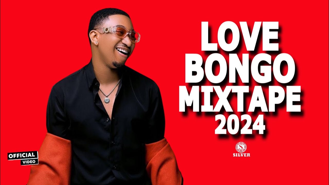 NEW LOVE BONGO MIX 2024  BEST BONGO SONGS 2024  DJ SILVER FT JAY MELODYJUX PHINAZUCHURAYVANNY