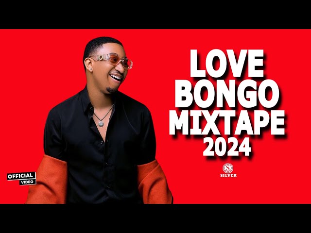 NEW LOVE BONGO MIX 2024 | BEST BONGO SONGS 2024 | DJ SILVER FT JAY MELODY,JUX, PHINA,ZUCHU,RAYVANNY class=