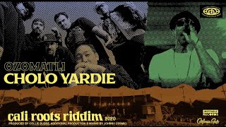 Ozomatli - Cholo Yardie | Cali Roots Riddim 2020 (Produced by Collie Buddz)