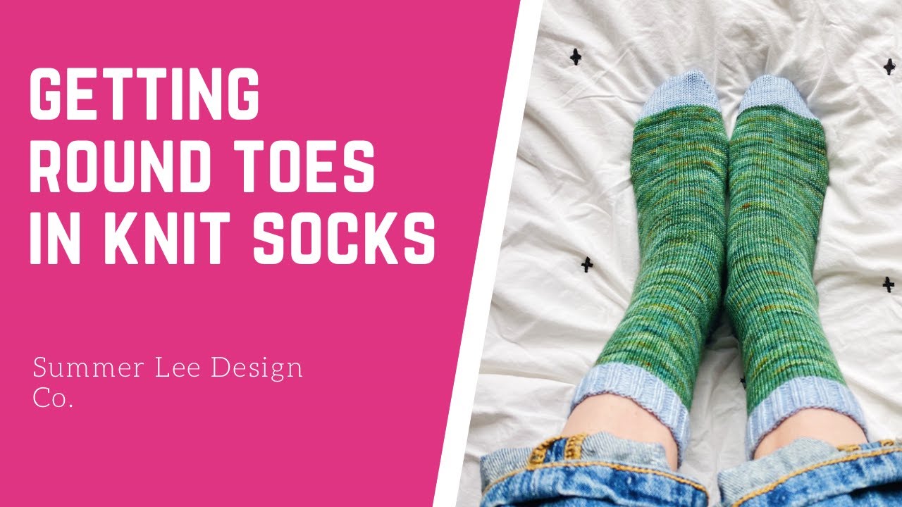 Sock Knitting Tutorial: How to Knit Rounded Toes, How to Avoid Pointy Toes