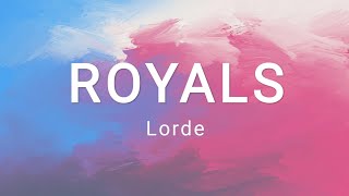 ROYALS - Lorde