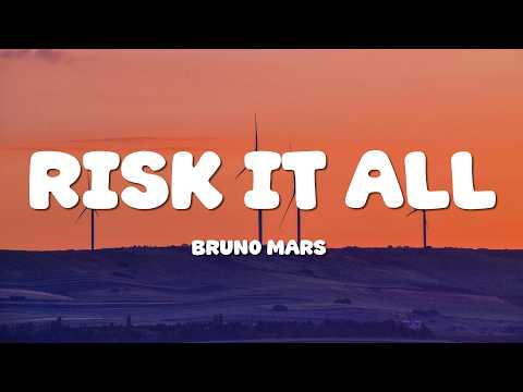 Bruno Mars - Risk It All (Lyrics)