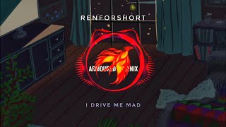 renforshort - i drive me mad (audio)