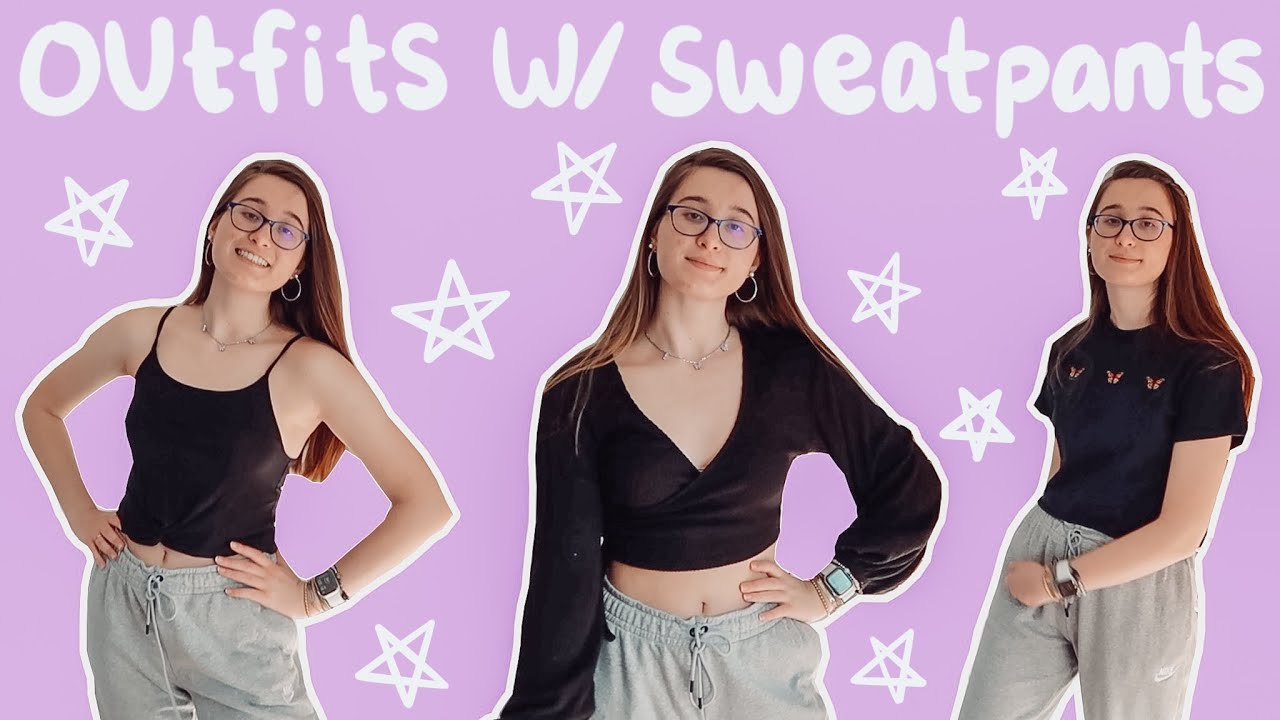 cute outfit ideas with sweatpants: how to style sweatpants and