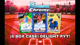Break #12000 6 Box CASE 2026 Bowman Chrome Baseball DELIGHT PYT #2