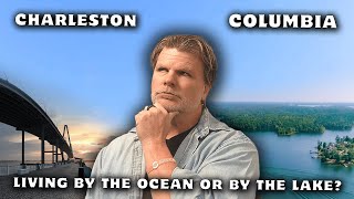 Columbia SC or Charleston SC: Which City is Best for You? | Living in South Carolina