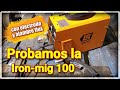 PROBANDO la SOLDADORA Iron mig 100 de LUSQTOFF