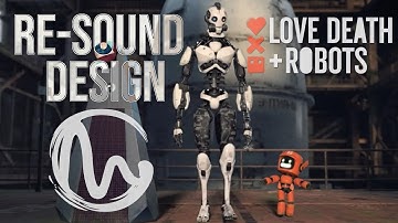 LOVE, DEATH & ROBOTS (Demo) - RE-SOUND DESIGN (No music)