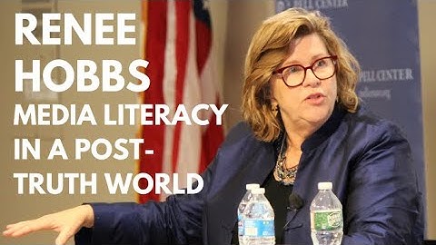 Renee Hobbs: Media Literacy in a Post-Truth World