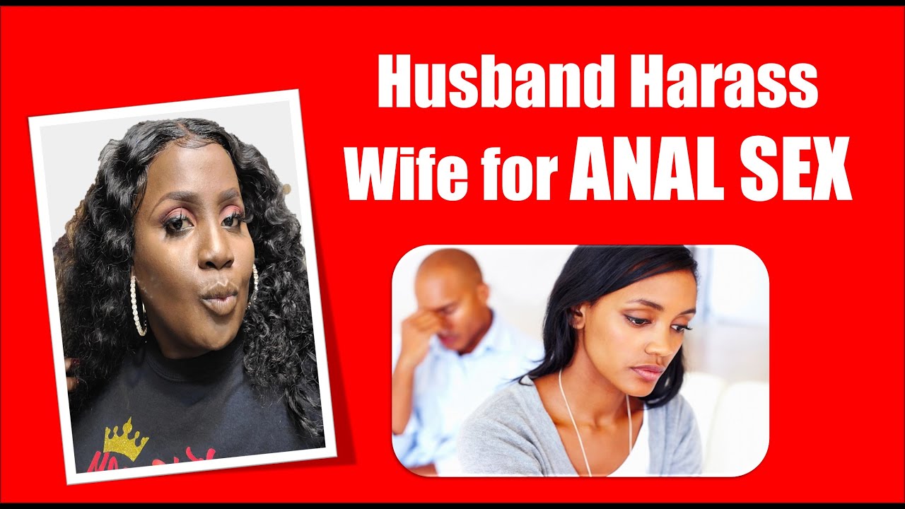 Husband Harass Wife for ANAL