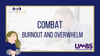 How to Combat Overwhelm and Burnout