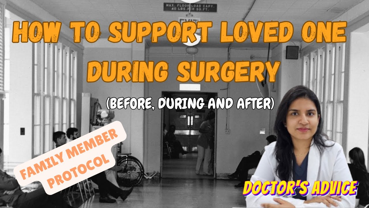 What to do when your loved one is having surgery?