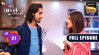 Rishabh ढूंढ रहा है कौनसी चाबी? | Bade Achhe Lagte Hai | New Season | Full Ep 31 | 28 July 2025