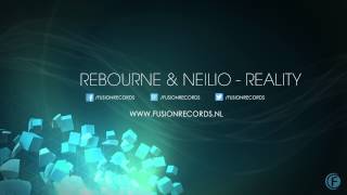 Rebourne & Neilio - Reality (Fusion 218)