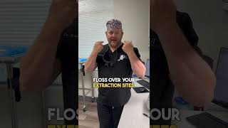 Brushing/Flossing after an extraction!