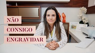 I can't get pregnant. Why? What should I do? | Dr. Luiza Guedes