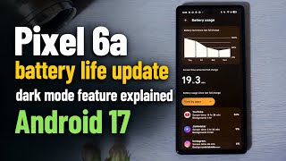 PIXEL 6a | Android 17 Expanded Dark Mode & Battery Life Update 📲