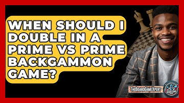 When Should I Double In A Prime Vs Prime Backgammon Game? - The Board Game Xpert
