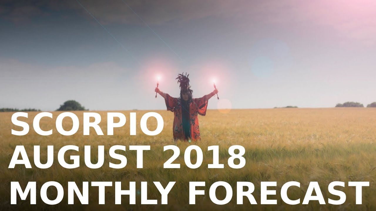 Scorpio Monthly Forecast August 2018