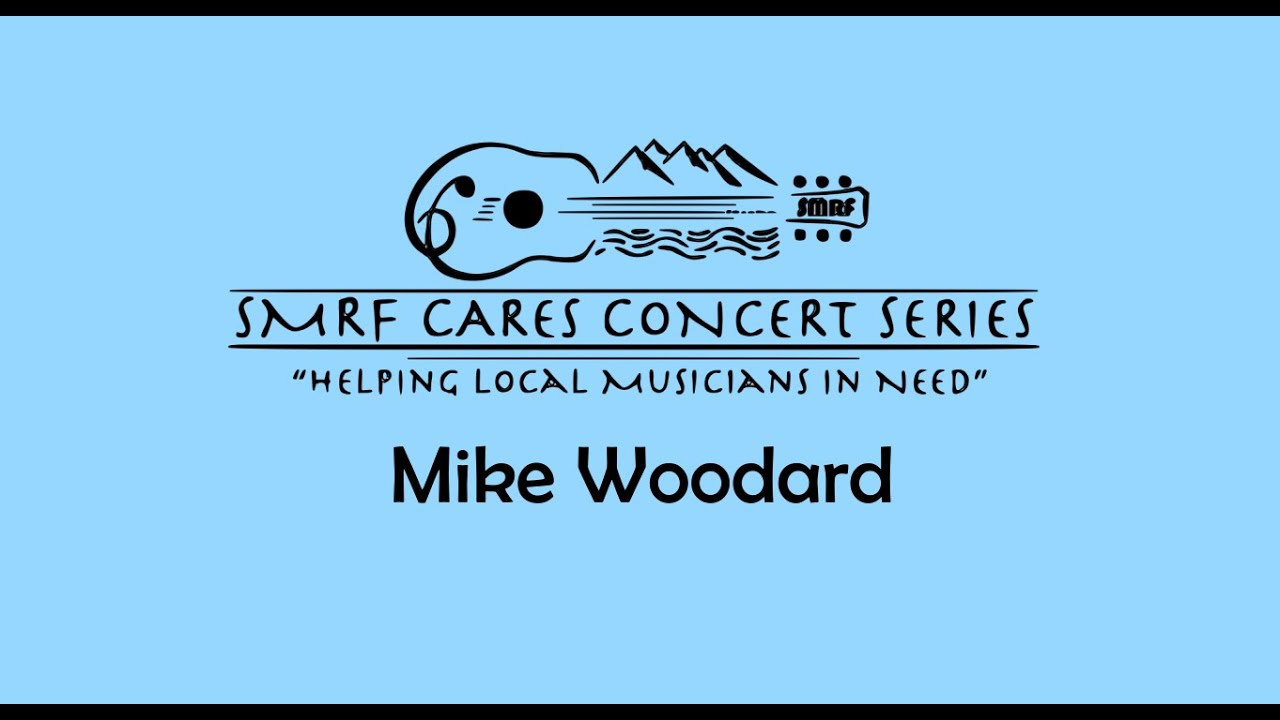 SMRF Cares Concert Series 2021 - Mike Woodard