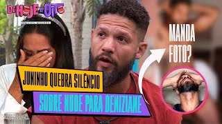 JUNINHO QUEBRA SILÊNCIO SOBRE NUDE PARA DENIZIANE ...