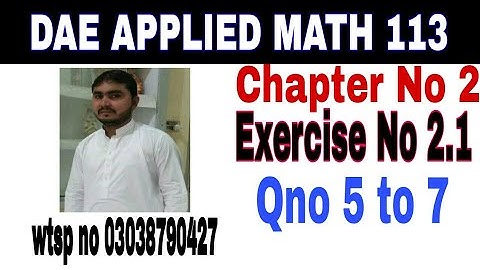 DAE math 113 1st year || applied mathematics 113 ||chapter no 2|| Exercise no 2.1||question no 5to7