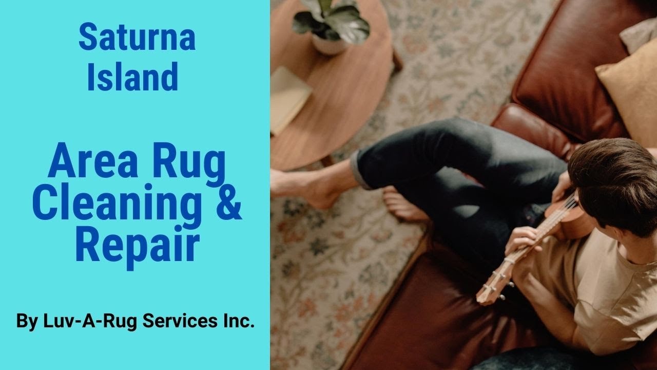 Saturna Island Area Rug Cleaning and Repair By Luv A Rug