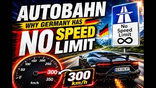Autobahn Explained: Why Germany Has No Speed Limits! Unlimited Speed !