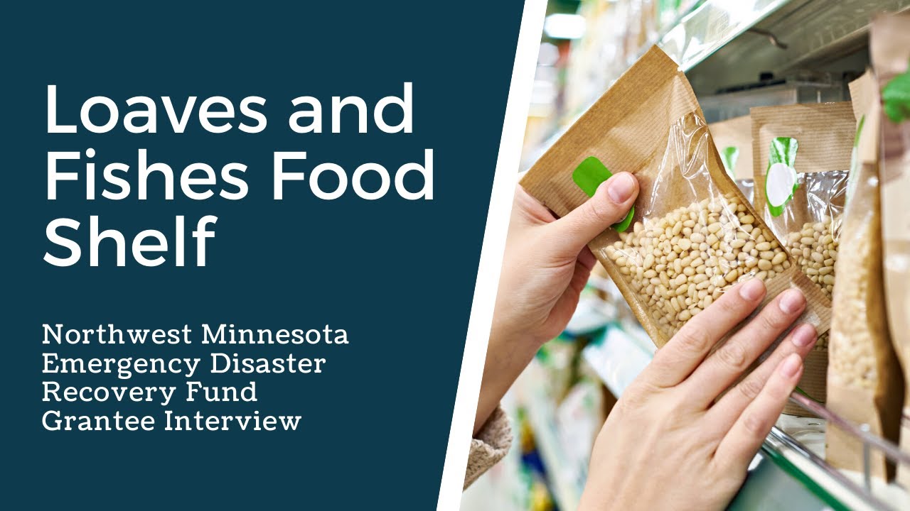 Loaves and Fishes Food Shelf Northwest Minnesota Emergency Disaster
