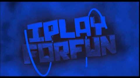 iPlayForFun Intro - By ShaneyFTW