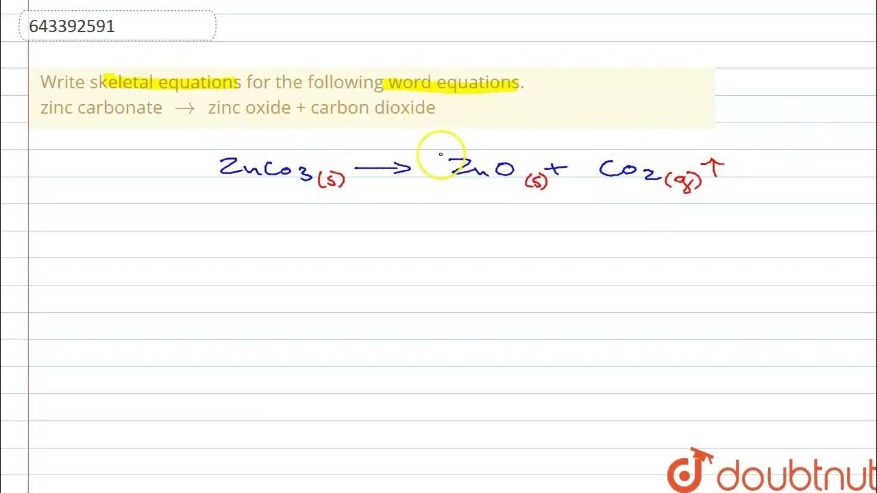 Write skeletal equations for the following word equations.zinc