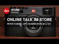 Online Talk im Store - Peter Karbe über das Leica APO-Summicron M 35mm ASPH. - Leica Store Nürnberg