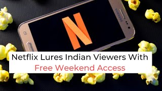 Inc42 Shots Netflix Lures Indian Viewers With Free Weekend Access
