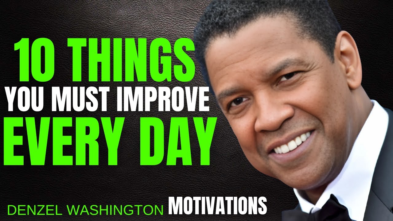 DENZEL WASHINGTON - 10 Things You Must Work On Every Day - BEST ...