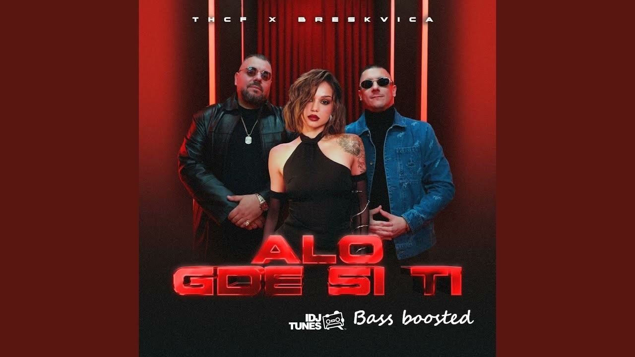 THCF X BRESKVICA ALO GDE SI TI  bass boosted:)