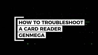 How to Troubleshoot a Genmega Card Reader