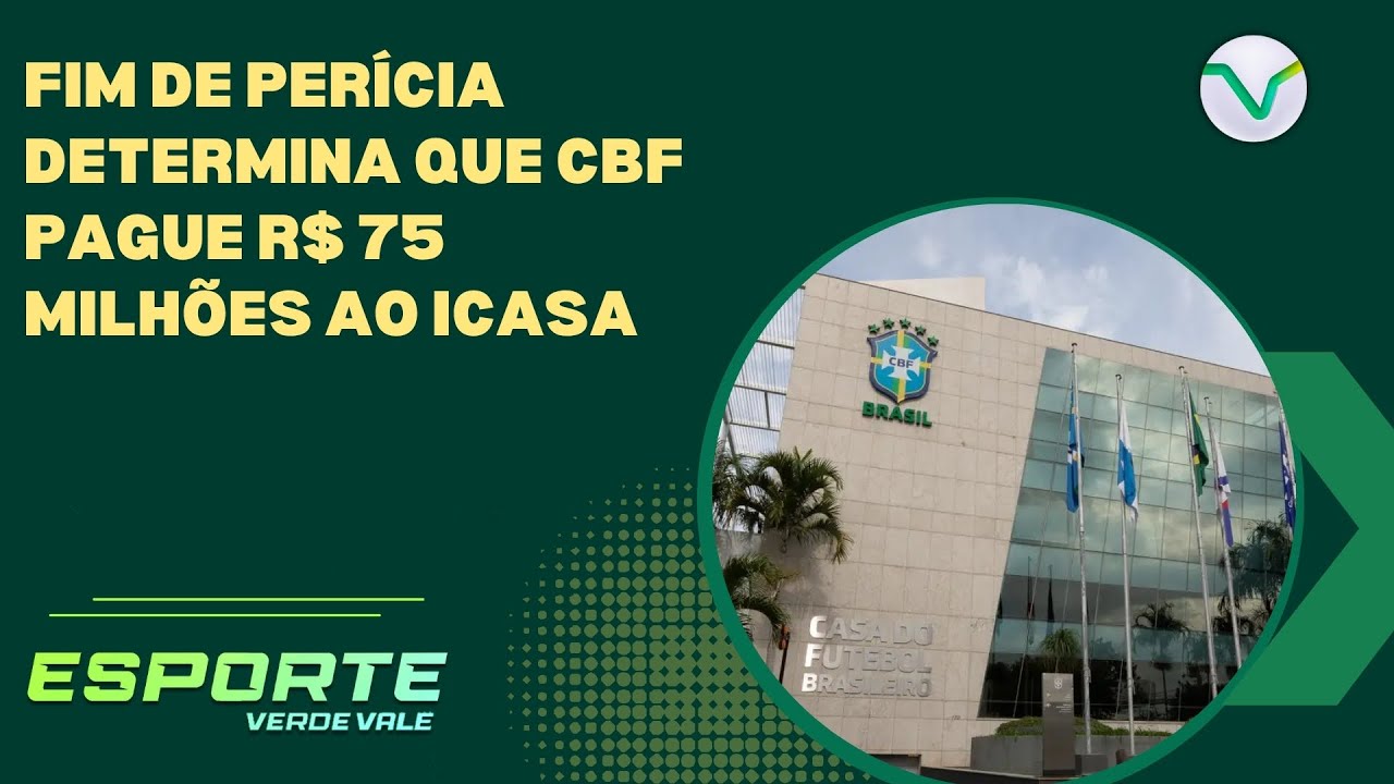 Fim de perícia determina que CBF pague R$ 75 Milhões ao Icasa