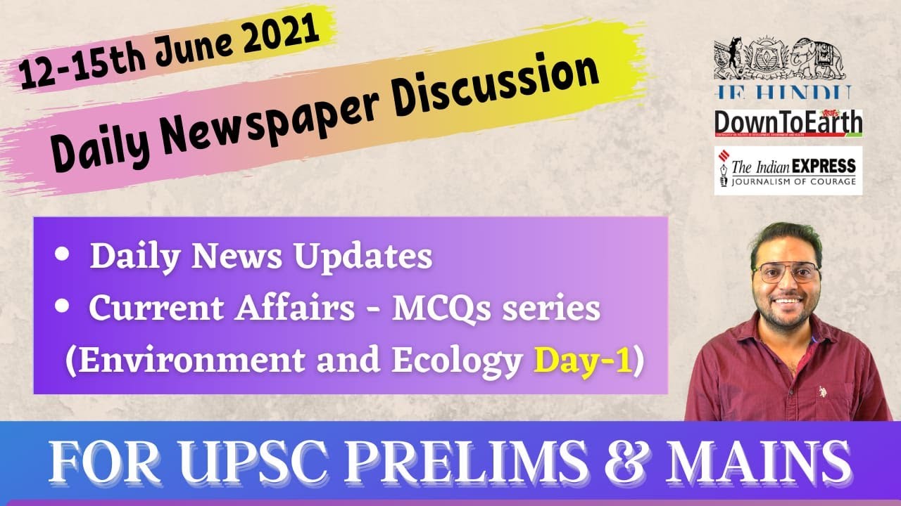 Daily Newspaper Discussion 12th 15th June 21 Upsc Prelims And Mains Youtube Daily Newspaper Discussion 12th 15th June 21 Upsc Prelims And Mains Youtube