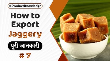 How to Export Jaggery..?? | A to Z Knowledge | Best Product for new Exporter