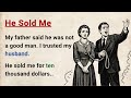 Learn English through Stories Level 3 ⭐ He Sold Me - Emotional English Story for Listening Practice