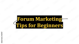 Forum Marketing Tips for Beginners