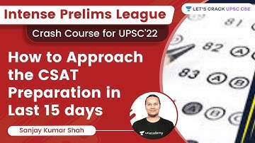 How to Approach the CSAT Preparation in last 15 days? CSAT Approach by Sanjay Kumar Shah