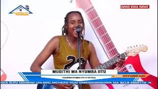 NYUMBA ITU TV  MUGITHI BY ONE LADY GUITAR   MELISSAH KELLY WANJA