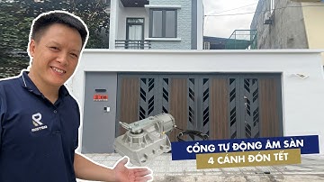 CỔNG TỰ ĐỘNG ÂM SÀN 4 CÁNH ĐÓN TẾT 2025 | Ruster Việt Nam