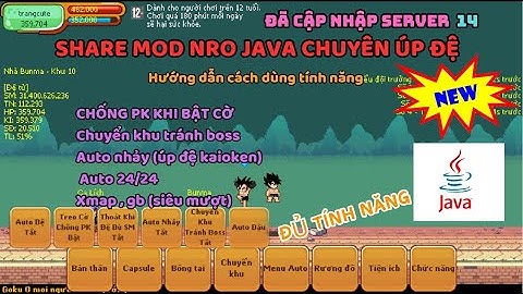 MOD NRO - BẢN MOD JAVA NRO hỗ trợ một số chức năng tối ưu hóa thời gian cực ngon ( Ngọc Rồng Online)