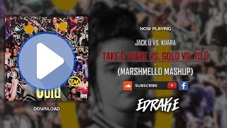 Jack Ü vs. Kiiara - Take Ü There vs. Gold vs. To Ü (marshmello Mashup)