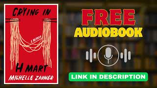 Crying in H Mart Audiobook by Michelle Zauner | A Powerful Memoir of Love, Loss & Identity Crying in H Mart Audiobook by Michelle Zauner | A Powerful Memoir of Love, Loss & Identity