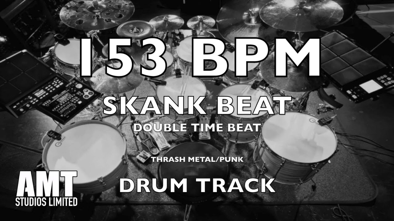 153 BPM SKANK/DOUBLE TIME DRUM BEAT