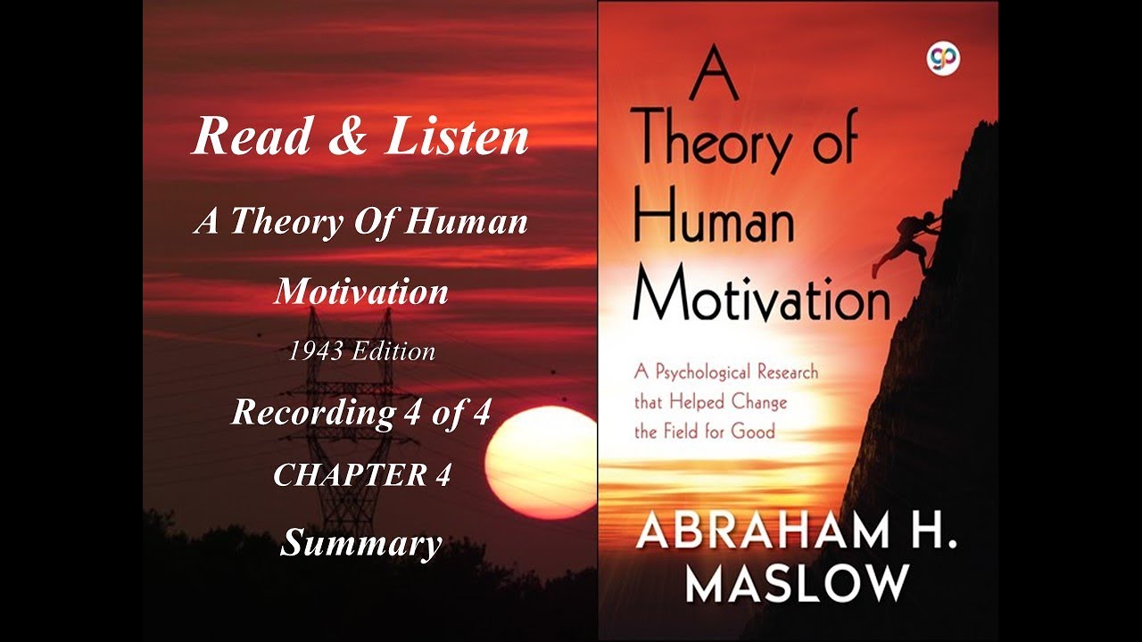 4 - A Theory of Human Motivation by Abraham H  Maslow - Recording 4 of 4 - CHAPTER 4